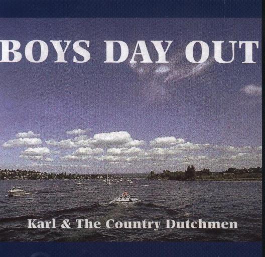 Karl And The Country Dutchmen " Boys Day Out " - Click Image to Close